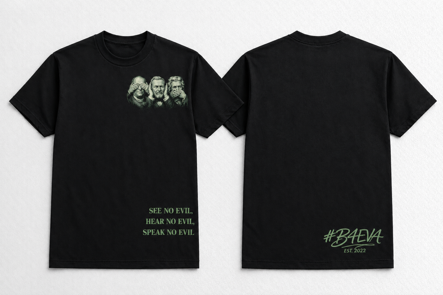 SEE NO EVIL , HEAR NO EVIL , SPEAK NO EVIL B4EVA TSHIRT